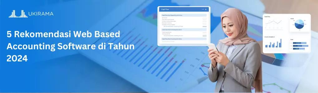 5 Rekomendasi Web Based Accounting Software di Tahun 2024