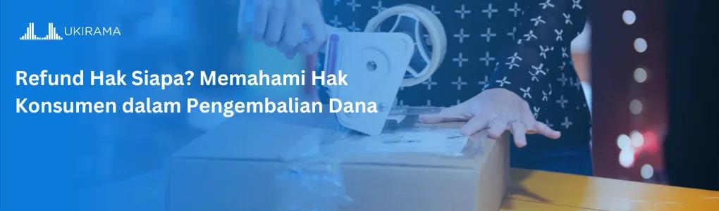 Refund, Hak Siapa? Memahami Hak Konsumen dalam Pengembalian Dana