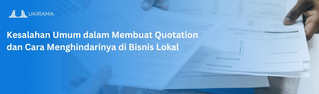 Kesalahan Umum dalam Membuat Quotation dan Cara Menghindarinya di Bisnis Lokal