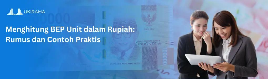 Menghitung BEP Unit dalam Rupiah: Rumus dan Contoh Praktis