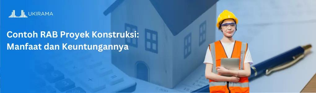 Contoh RAB Proyek Konstruksi: Manfaat dan Keuntungannya