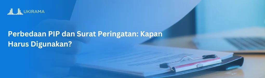 Perbedaan PIP dan Surat Peringatan: Kapan Harus Digunakan?