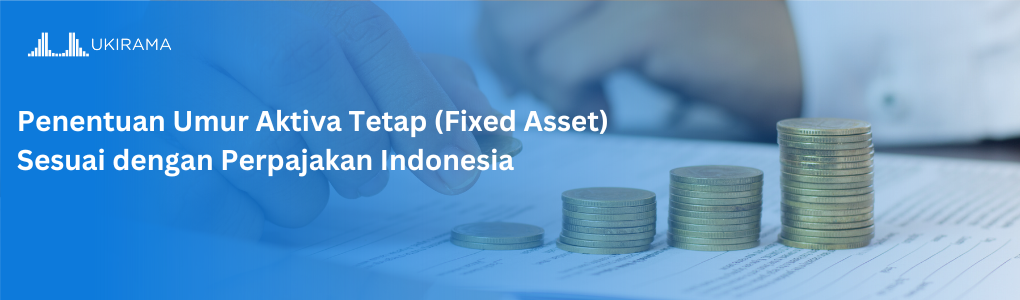 Penentuan Umur Aktiva Tetap (Fixed Asset) Sesuai dengan Perpajakan Indonesia