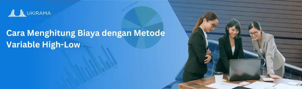 Cara Menghitung Biaya dengan Metode Variable High-Low