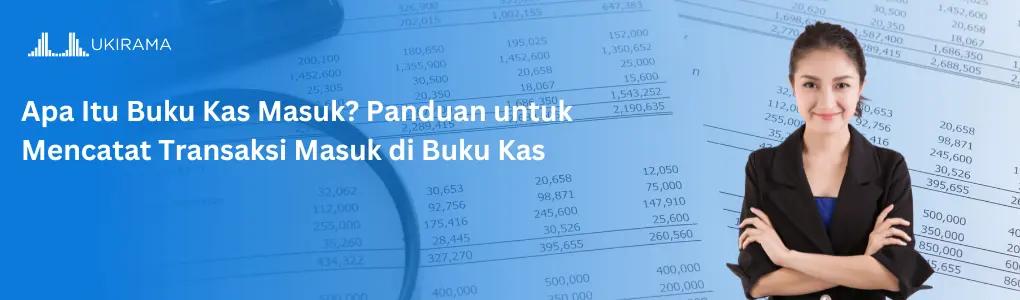 Apa Itu Buku Kas Masuk? Panduan untuk Mencatat Transaksi Masuk di Buku Kas