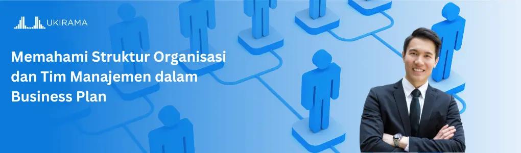 Memahami Struktur Organisasi dan Tim Manajemen dalam Business Plan