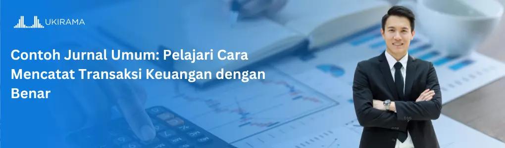 Contoh Jurnal Umum: Pelajari Cara Mencatat Transaksi Keuangan dengan Benar