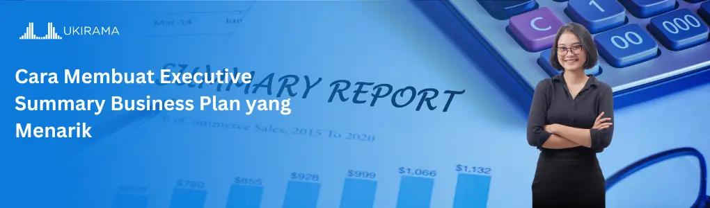Cara Membuat Executive Summary Business Plan yang Menarik