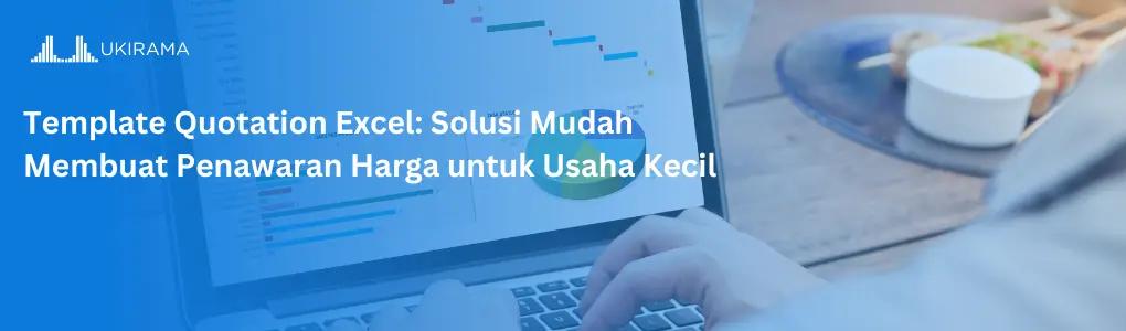 Template Quotation Excel: Solusi Mudah Membuat Penawaran Harga untuk Usaha Kecil