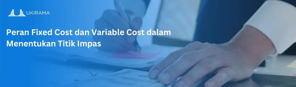 Peran Fixed Cost dan Variable Cost dalam Menentukan Titik Impas