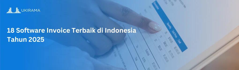 18 Software Invoice Terbaik di Indonesia Tahun 2025
