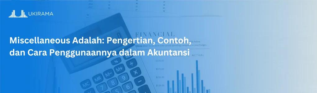 Miscellaneous Adalah: Pengertian, Contoh, dan Cara Penggunaannya