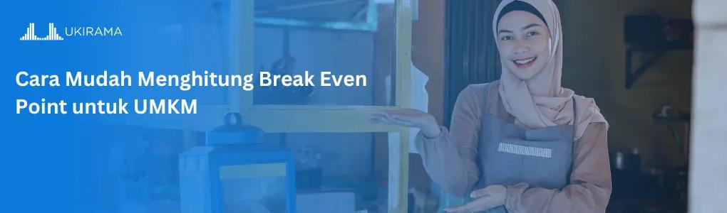Cara Mudah Menghitung Break Even Point untuk UMKM