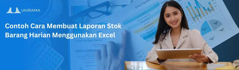 Contoh Cara Membuat Laporan Stok Barang Harian Menggunakan Excel