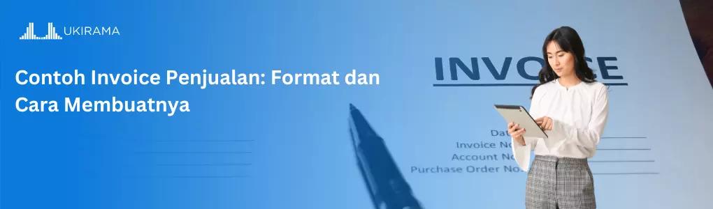 Contoh Invoice Penjualan: Format dan Cara Membuatnya