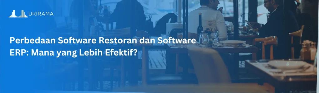 Perbedaan Software Restoran dan Software ERP: Mana yang Lebih Efektif?