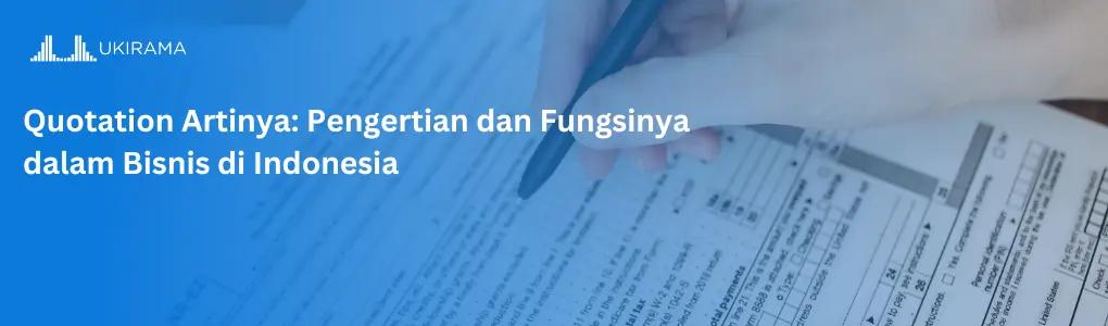 Quotation Artinya: Pengertian dan Fungsinya dalam Bisnis di Indonesia