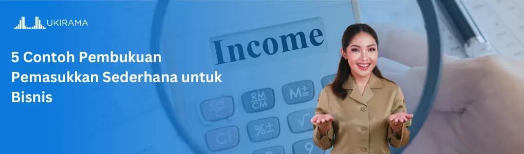 5 Contoh Pembukuan Pemasukan Sederhana untuk Bisnis