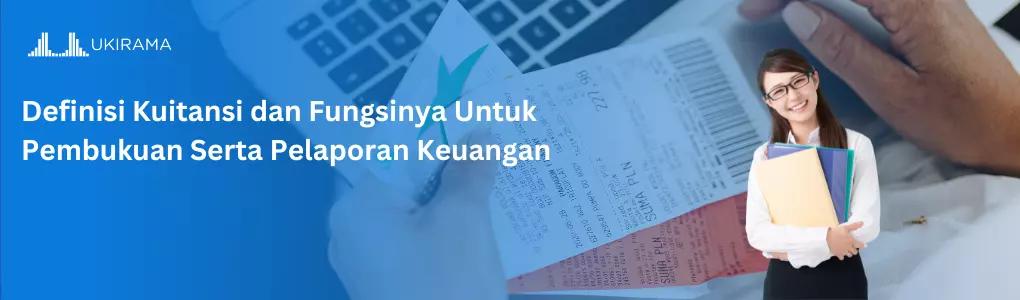 Definisi Kuitansi dan Fungsinya Untuk Pembukuan Serta Pelaporan Keuangan