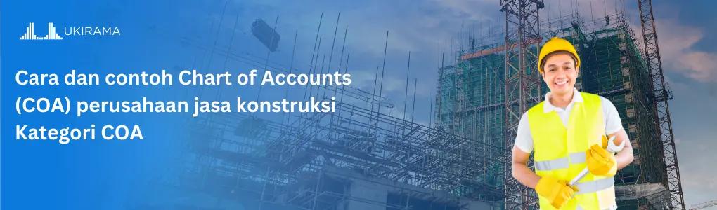 Cara dan contoh Chart of Accounts (COA) perusahaan jasa konstruksi Kategori COA