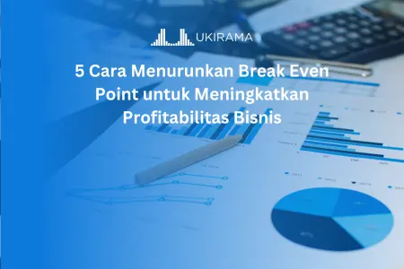 5 Cara Menurunkan Break Even Point untuk Meningkatkan Profitabilitas Bisnis