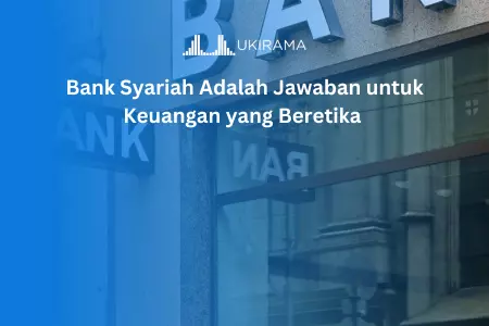 Bank Syariah, Jawaban untuk Keuangan yang Beretika