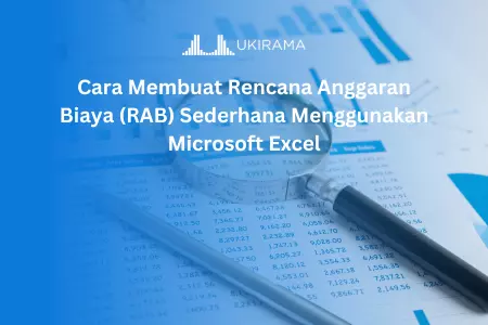 Cara Membuat Rencana Anggaran Biaya (RAB) Sederhana Menggunakan Microsoft Excel