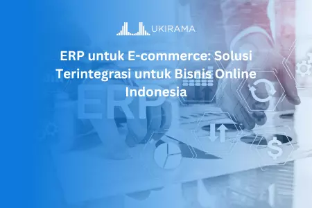 ERP untuk E-commerce: Solusi Terintegrasi untuk Bisnis Online Indonesia