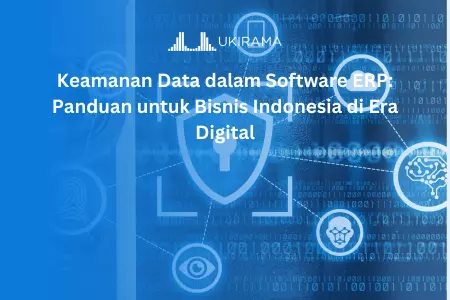 Keamanan Data dalam Software ERP: Panduan untuk Bisnis Indonesia di Era Digital