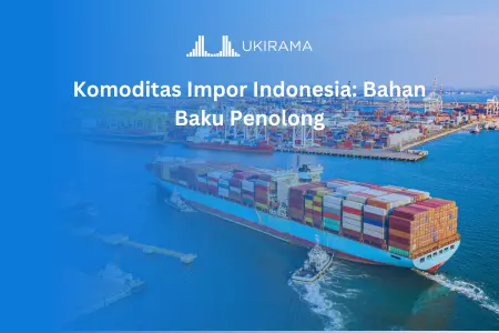 Komoditas Impor Indonesia: Bahan Baku Penolong