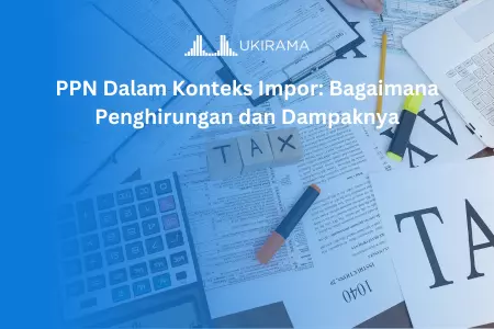 PPN dalam Konteks Impor: Bagaimana Penghitungan dan Dampaknya