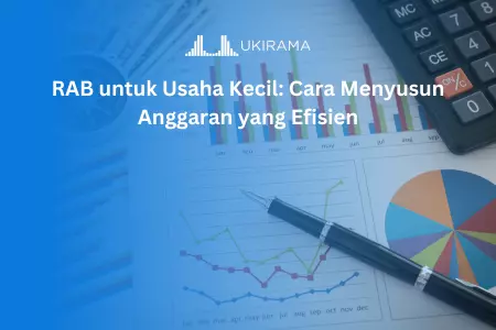 RAB untuk Usaha Kecil: Cara Menyusun Anggaran yang Efisien