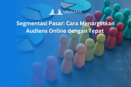 Segmentasi Pasar: Cara Menargetkan Audiens Online dengan Tepat