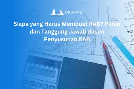 Siapa yang Harus Membuat RAB? Peran dan Tanggung Jawab dalam Penyusunan RAB