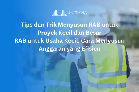 Tips dan Trik Menyusun RAB untuk Proyek Kecil dan Besar