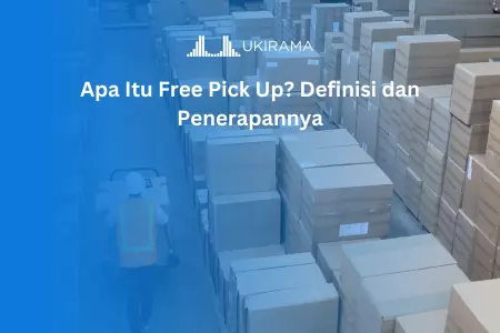 Apa Itu Free Pick Up? Definisi dan Penerapannya