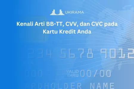 Kenali Arti BB-TT, CVV, dan CVC pada Kartu Kredit Anda